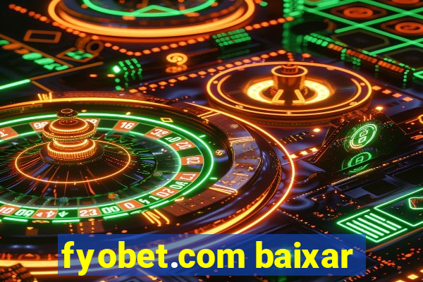 fyobet.com baixar